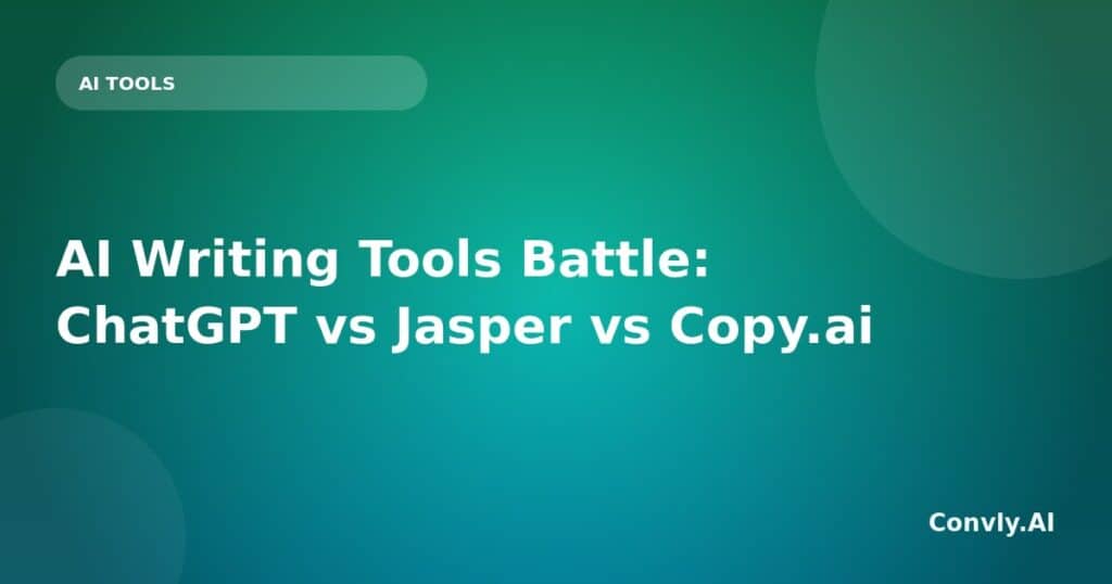 Comparison of AI writing tools ChatGPT, Jasper, and Copy.ai for content creation.