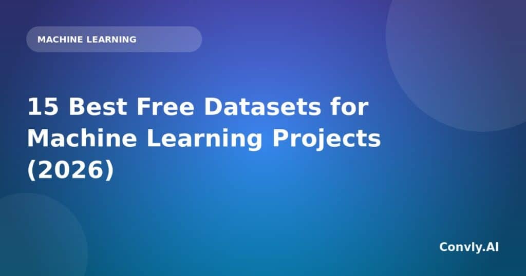 Overview of top free datasets for machine learning projects in 2026.