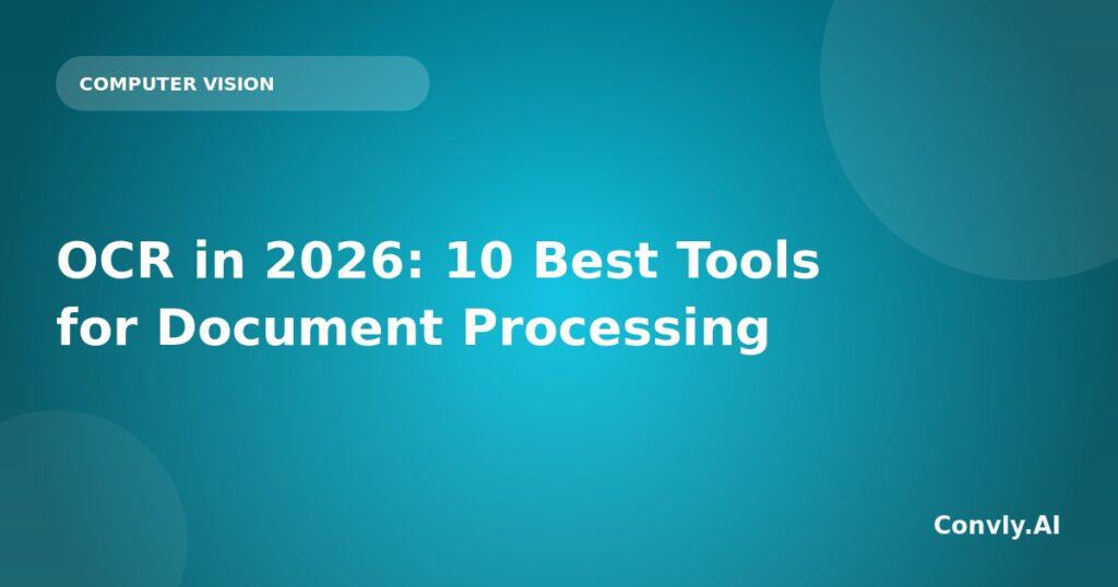 OCR in 2026: Top 10 tools for document processing and automation.