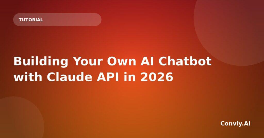 AI chatbot development using Claude API for 2026.