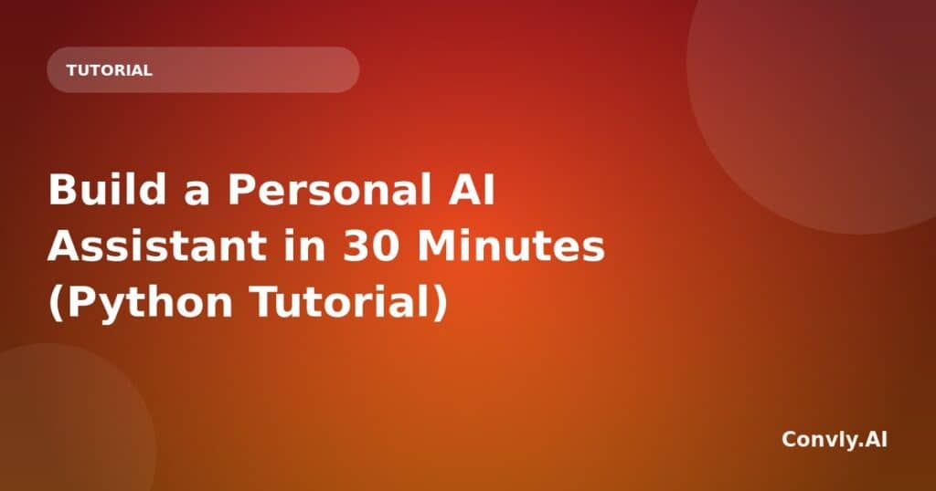 Create a personal AI assistant quickly with this Python tutorial.