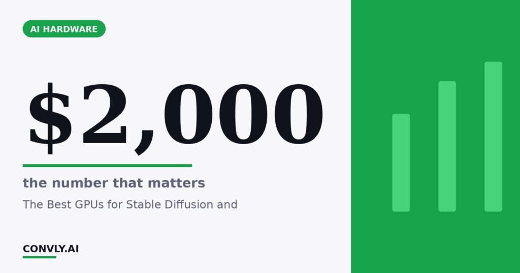 $2,000 — the number that matters. The Best GPUs for Stable Diffusion and.