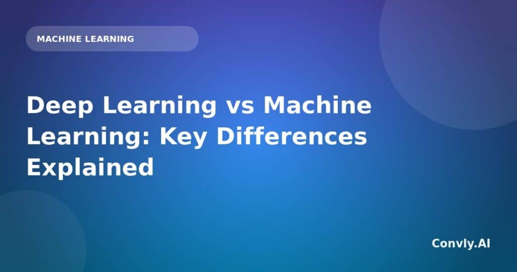 Comparison of deep learning and machine learning with focus on key differences and applications.