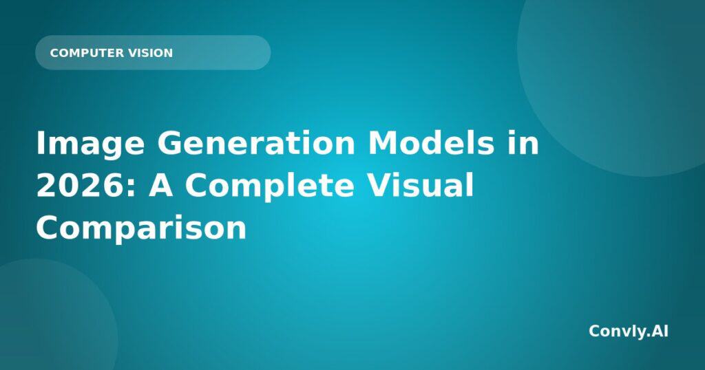 Visual comparison of image generation models in 2026 for AI and computer vision.