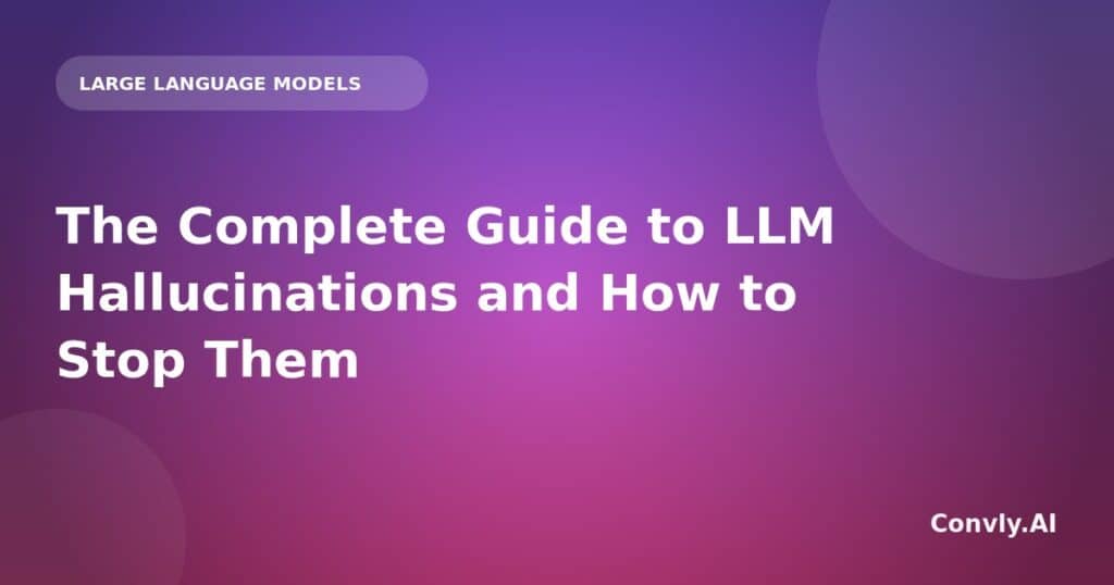 Guide on preventing LLM hallucinations and improving AI model accuracy.