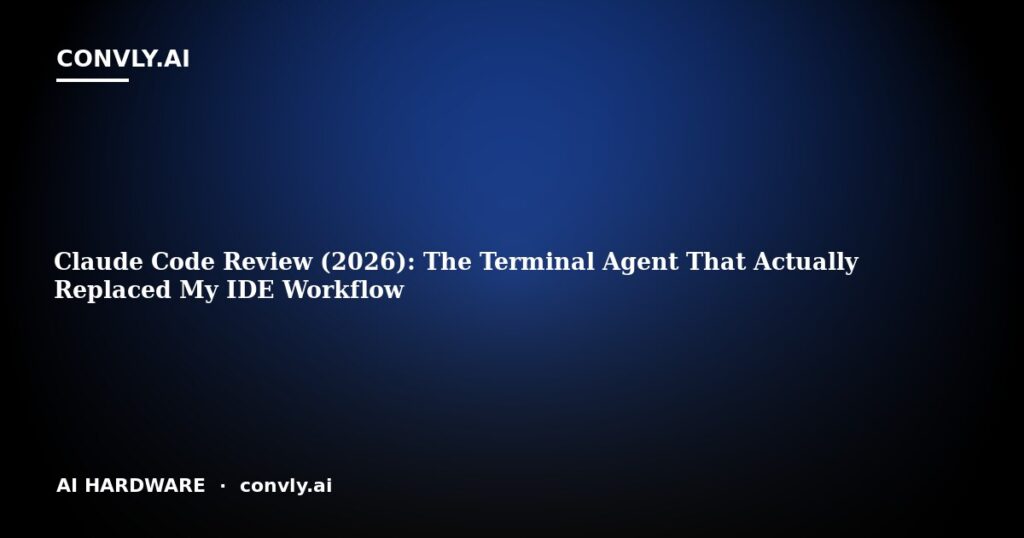 Claude Code Review (2026): The Terminal Agent That Actually Replaced My IDE Workflow