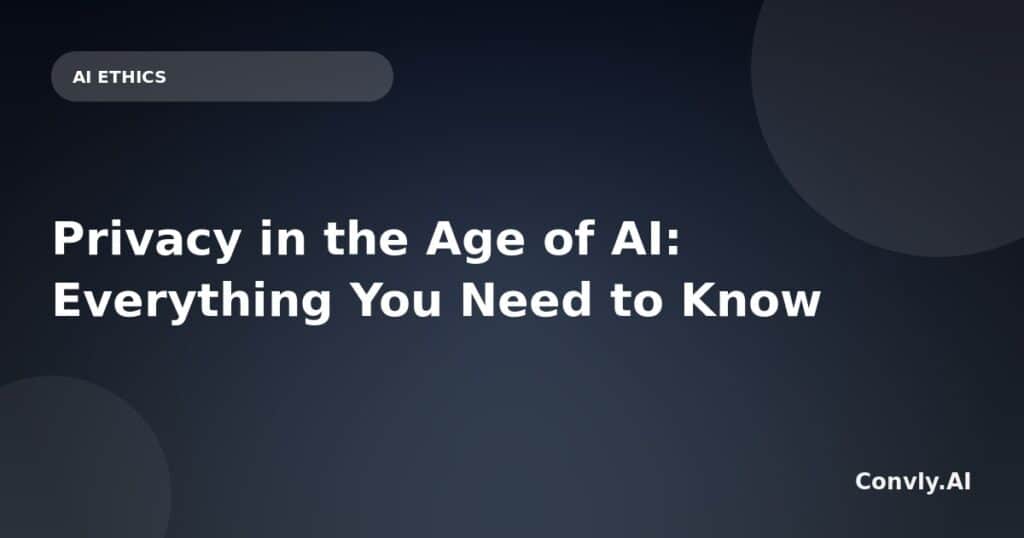 Privacy in AI age, essential guide to data protection and AI ethics.