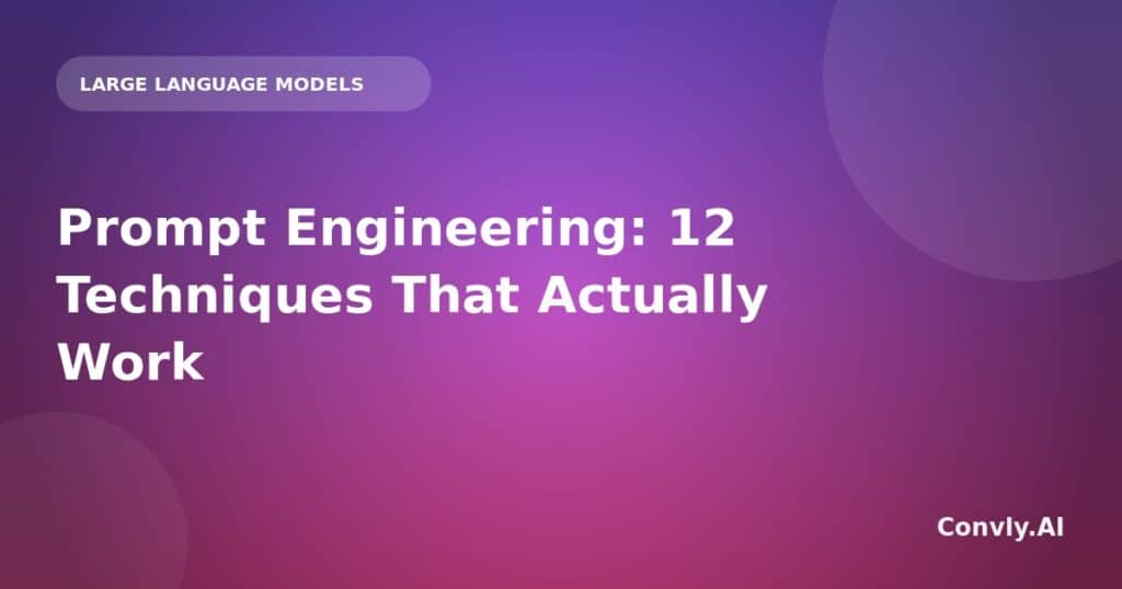 Guide on 12 proven prompt engineering techniques to enhance AI performance and output quality.