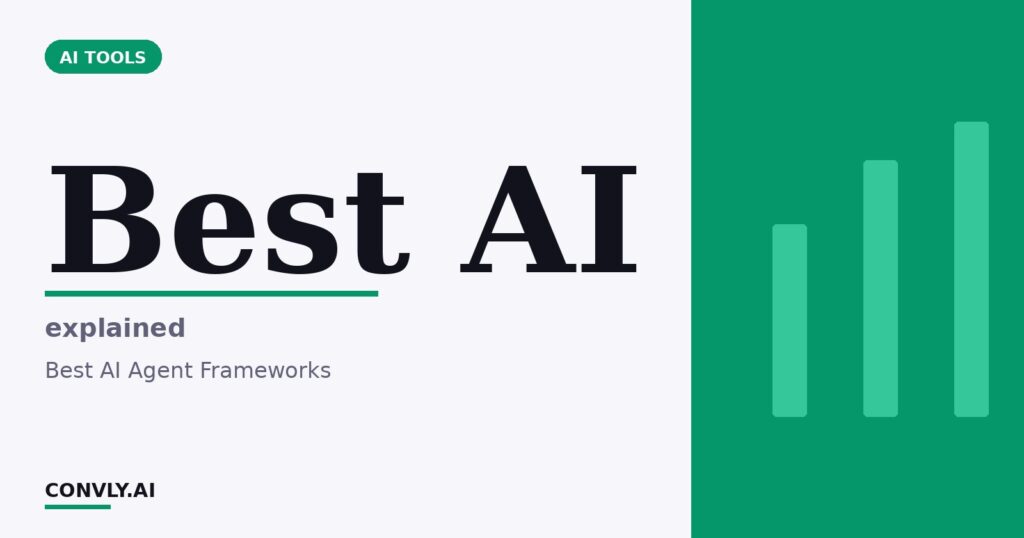 Best AI — explained. Best AI Agent Frameworks.