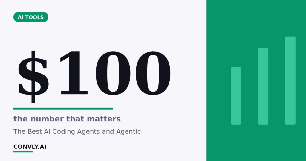 $100 — the number that matters. The Best AI Coding Agents and Agentic.