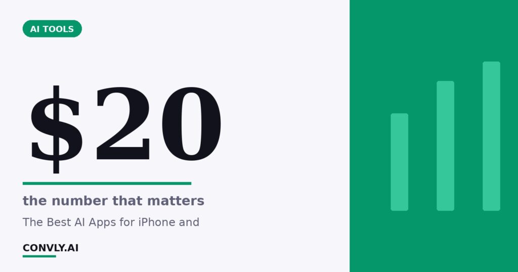 $20 — the number that matters. The Best AI Apps for iPhone and.