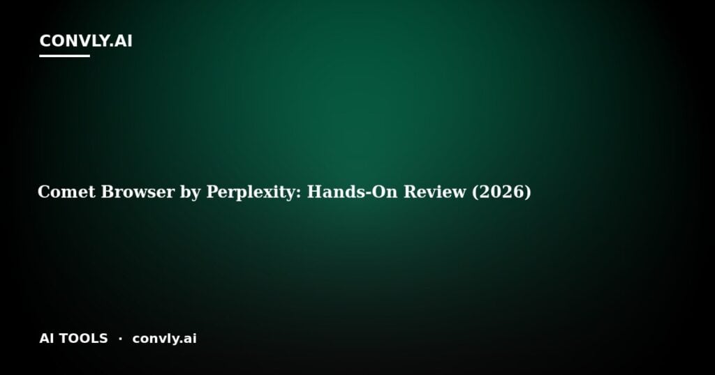 Comet Browser by Perplexity: Hands-On Review (2026)