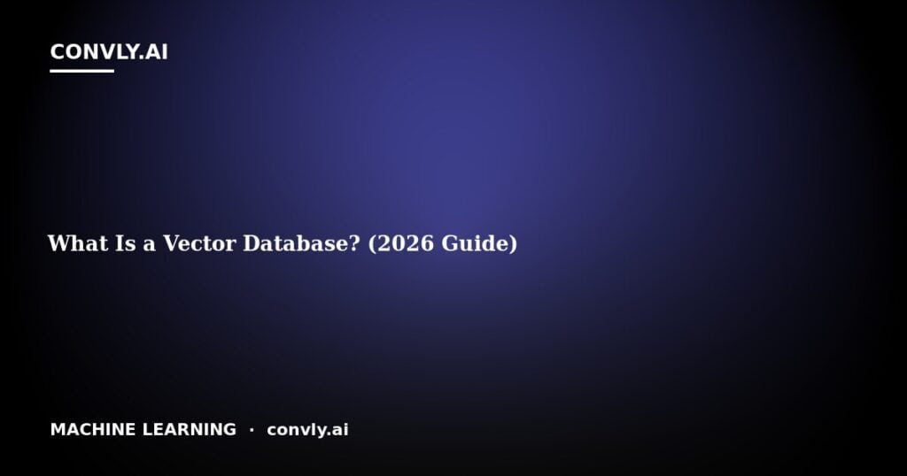 What Is a Vector Database? (2026 Guide)