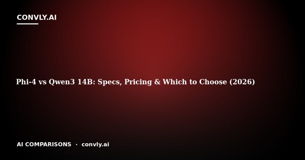 Phi-4 vs Qwen3 14B: Specs, Pricing & Which to Choose (2026)