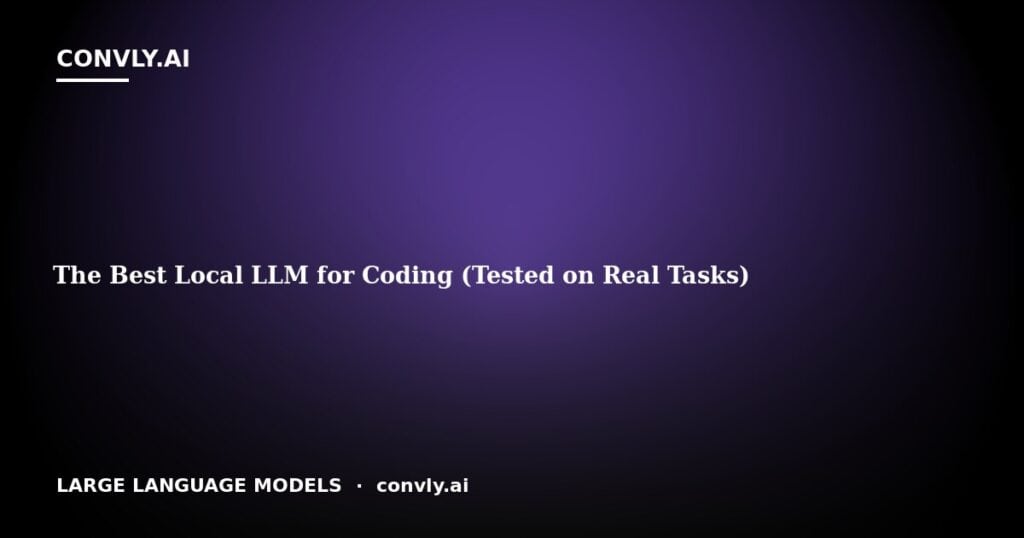 The Best Local LLM for Coding (Tested on Real Tasks)