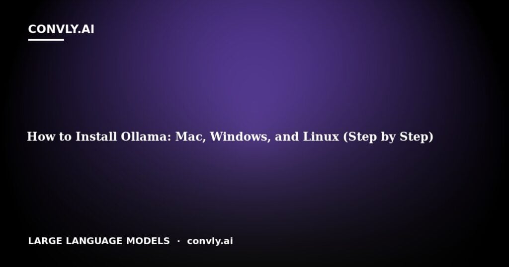 How to Install Ollama: Mac, Windows, and Linux (Step by Step)