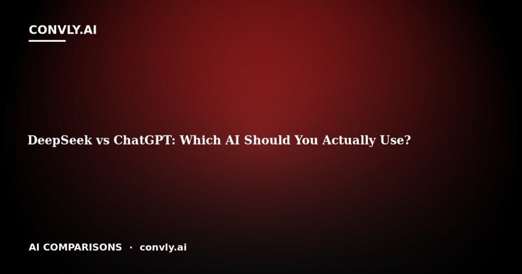 DeepSeek vs ChatGPT: Which AI Should You Actually Use?