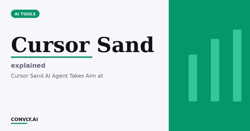 Cursor Sand — explained. Cursor Sand AI Agent Takes Aim at.