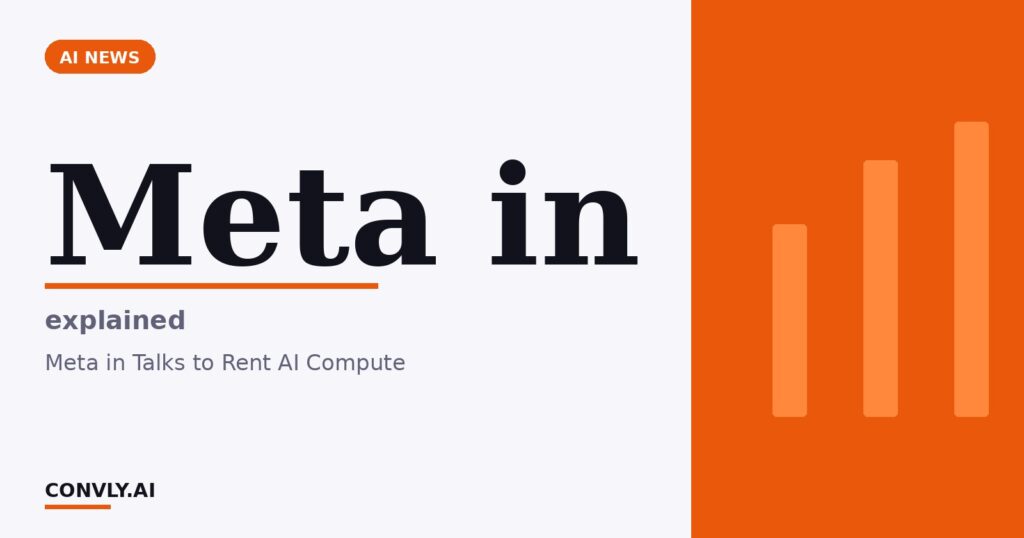 Meta in — explained. Meta in Talks to Rent AI Compute.