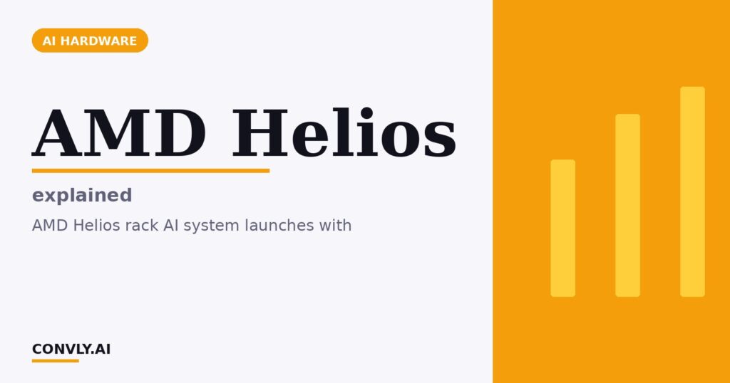 AMD Helios — explained. AMD Helios rack AI system launches with.