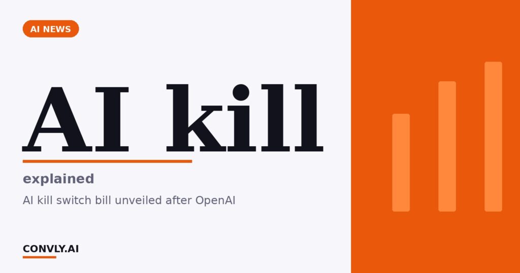 AI kill — explained. AI kill switch bill unveiled after OpenAI.
