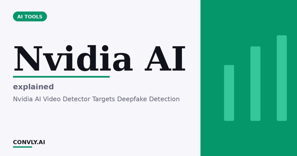 Nvidia AI — explained. Nvidia AI Video Detector Targets Deepfake Detection.
