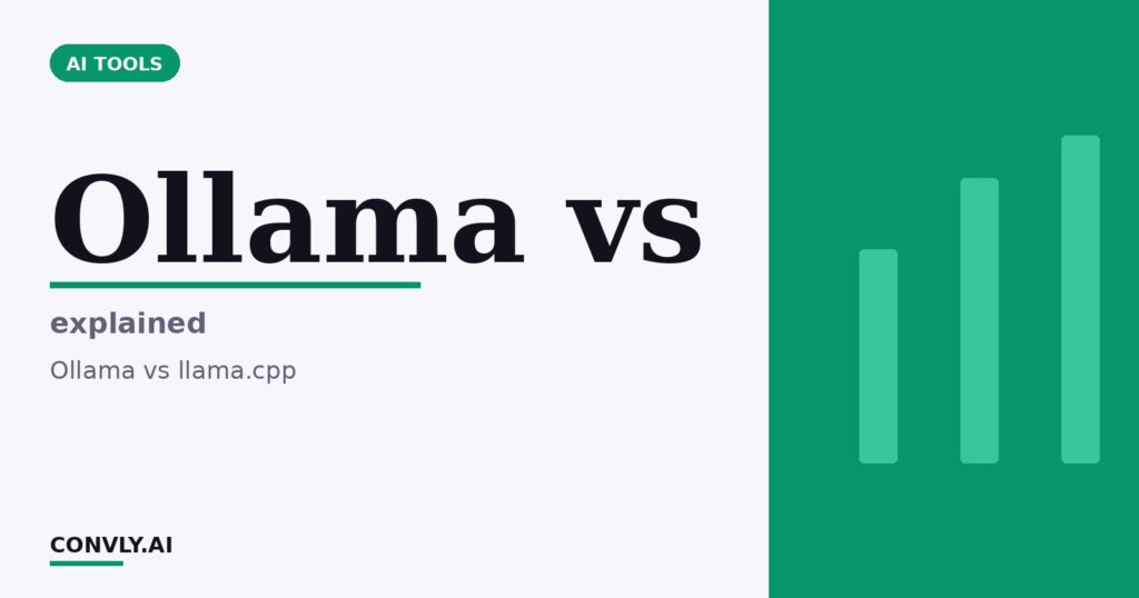 Ollama vs — explained. Ollama vs llama.cpp.