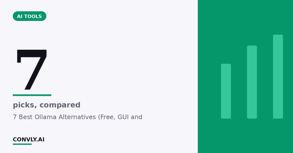 7 — picks, compared. 7 Best Ollama Alternatives (Free, GUI and.