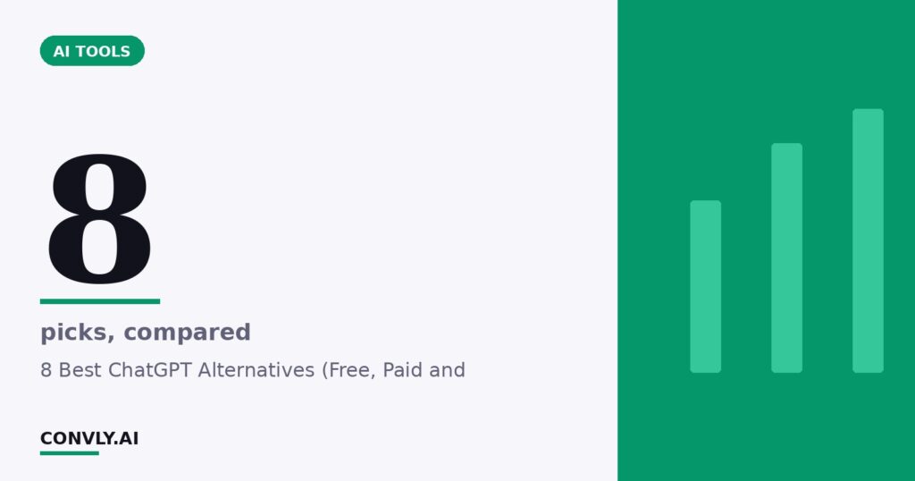 8 — picks, compared. 8 Best ChatGPT Alternatives (Free, Paid and.