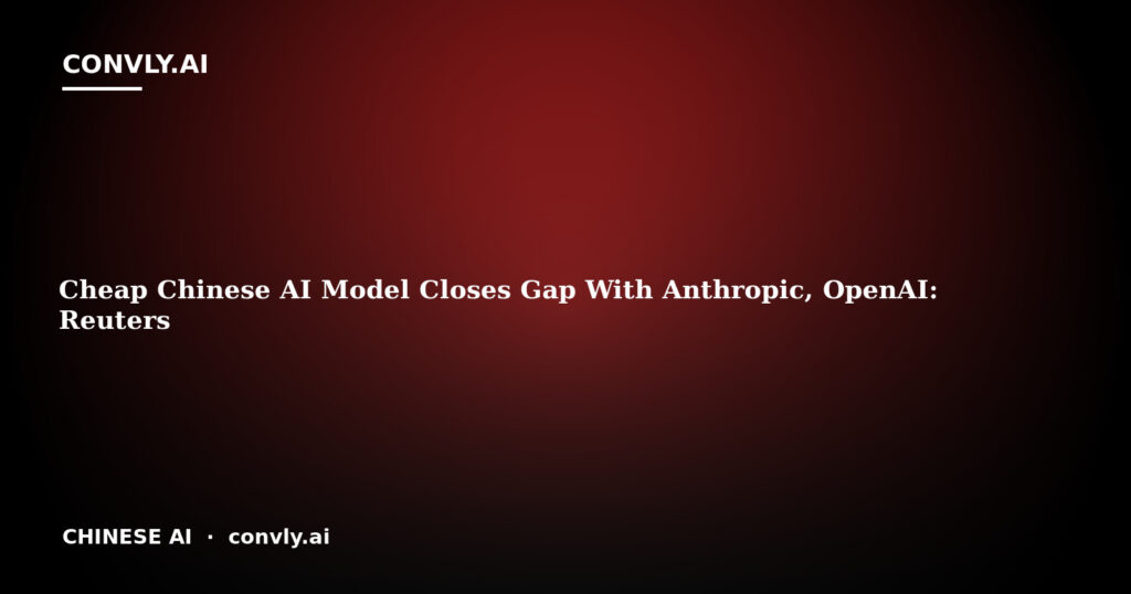 Cheap Chinese AI Model Closes Gap With Anthropic, OpenAI: Reuters