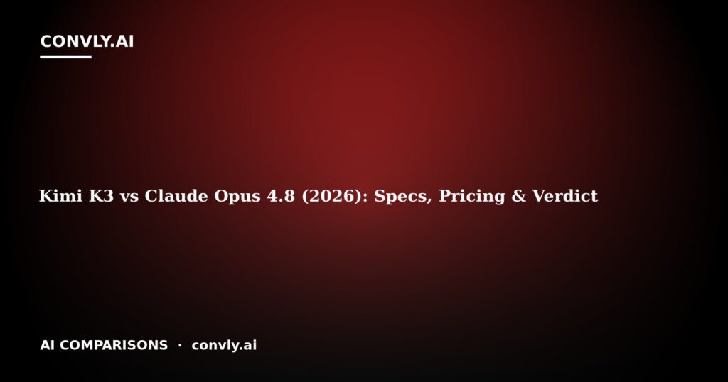 Kimi K3 vs Claude Opus 4.8 (2026): Specs, Pricing & Verdict