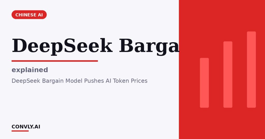 DeepSeek Barga — explained. DeepSeek Bargain Model Pushes AI Token Prices.