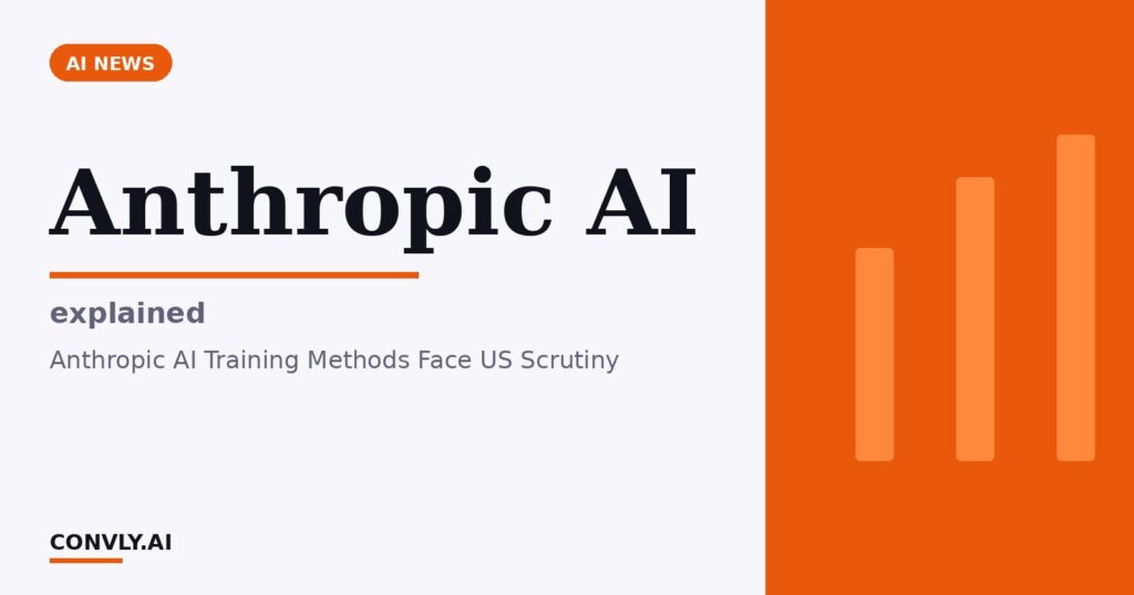 Anthropic AI — explained. Anthropic AI Training Methods Face US Scrutiny.