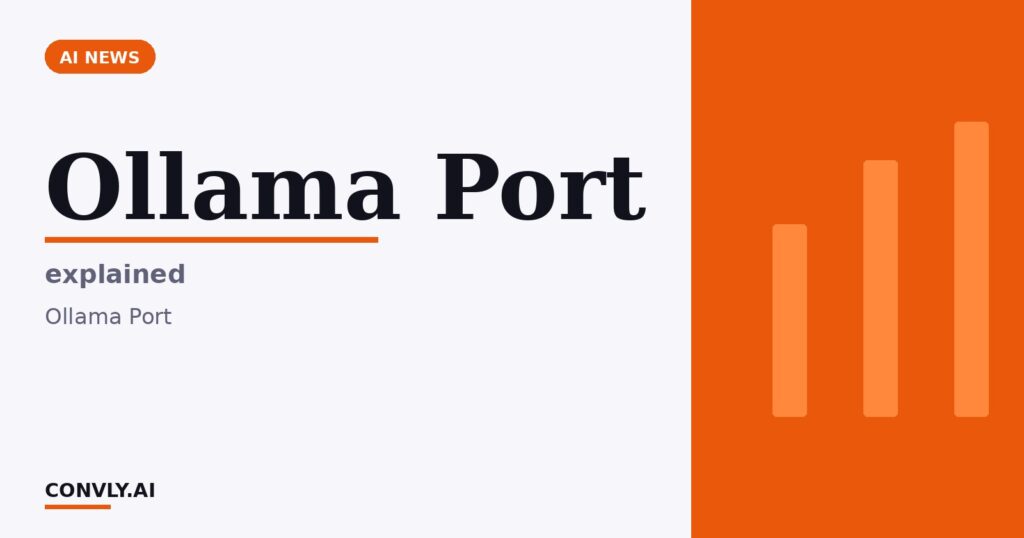 Ollama Port — explained. Ollama Port.