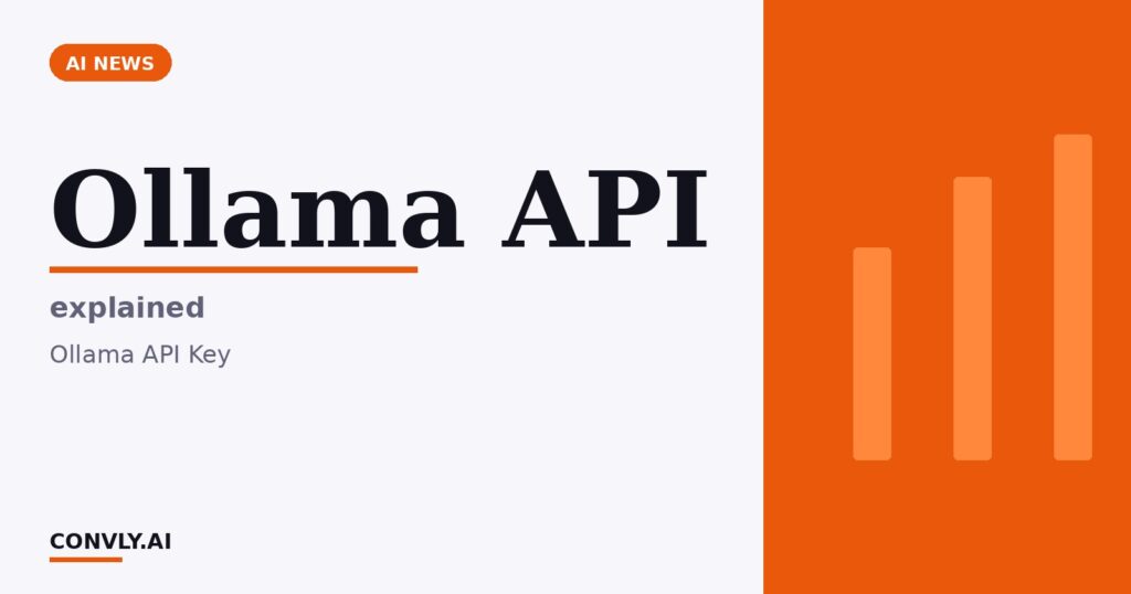 Ollama API — explained. Ollama API Key.