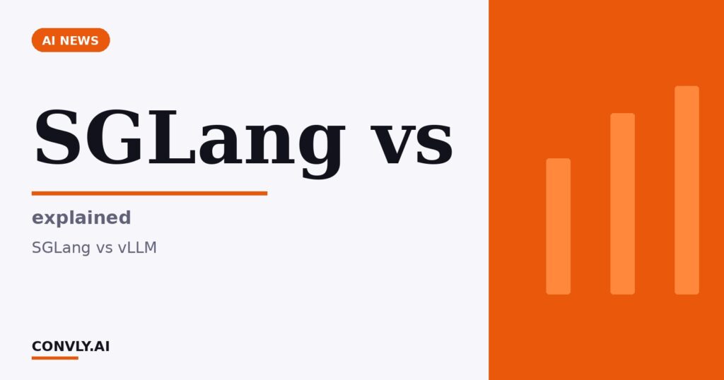 SGLang vs — explained. SGLang vs vLLM.