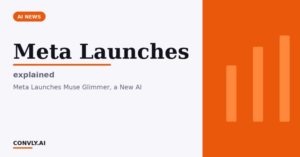 Meta Launches — explained. Meta Launches Muse Glimmer, a New AI.