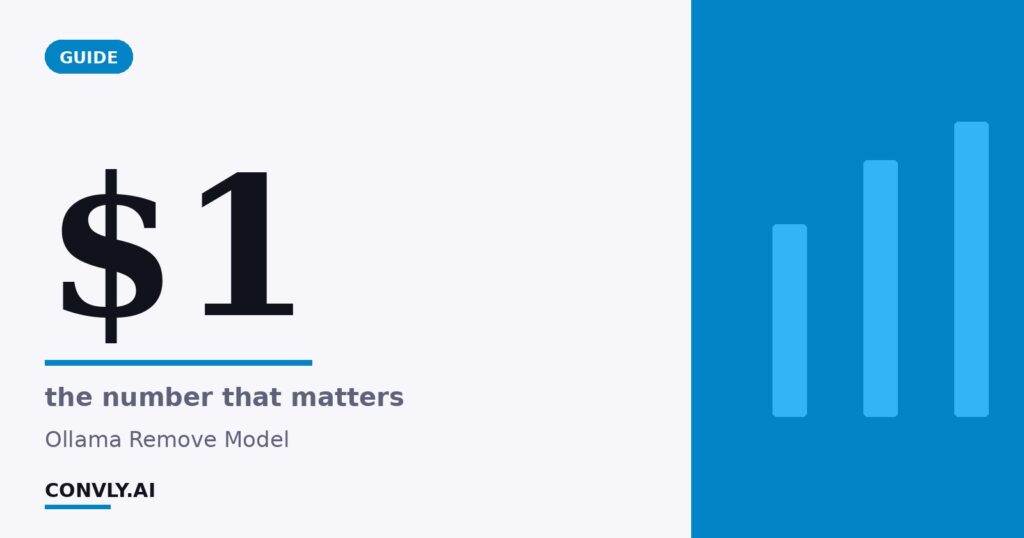 $1 — the number that matters. Ollama Remove Model.