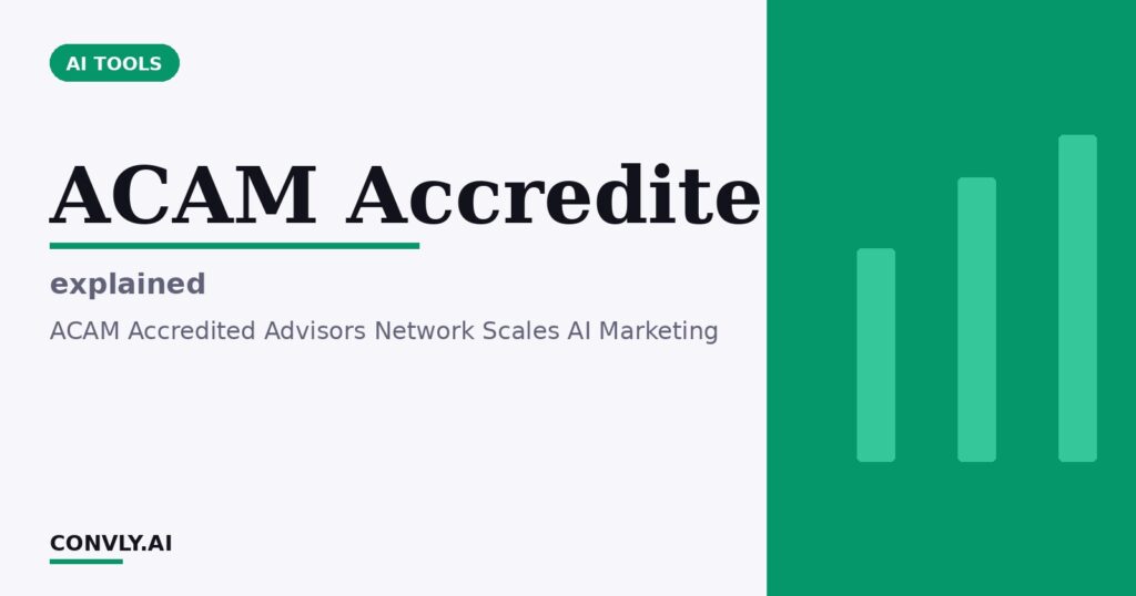 ACAM Accredite — explained. ACAM Accredited Advisors Network Scales AI Marketing.