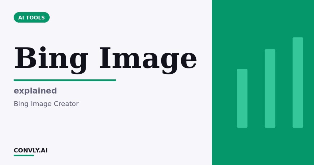 Bing Image — explained. Bing Image Creator.