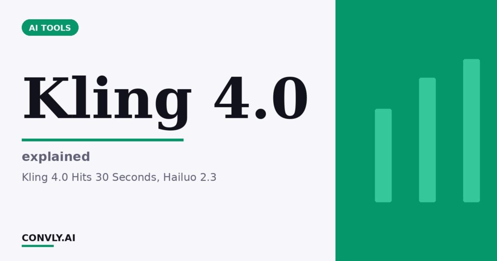 Kling 4.0 Hits 30 Seconds, Hailuo 2.3 Stays at 6